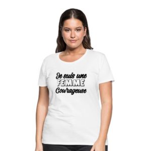 t-shirt féministe blanc je suis une femme courageuse
